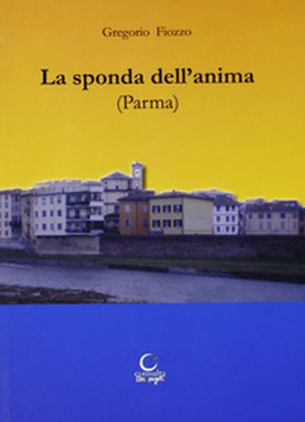 Sulla sponda dell'anima (Parma) - Librerie.coop Sulla sponda dell'anima (Parma) - Librerie.coop