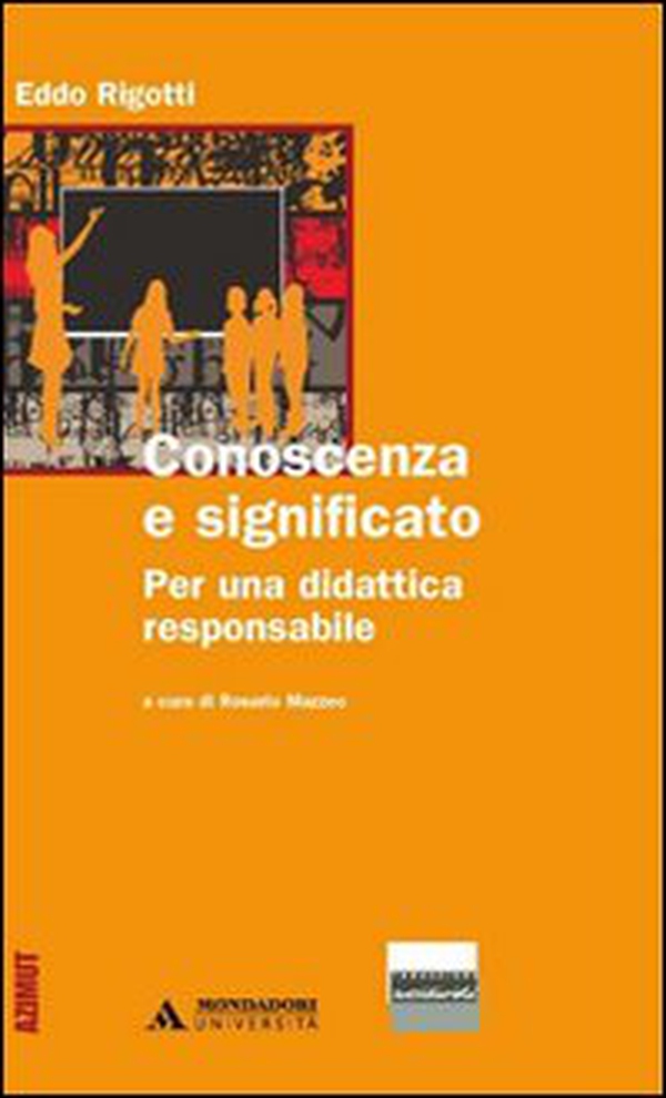 Conoscenza e significato. Per una didattica responsabile - Librerie.coop Conoscenza e significato. Per una didattica responsabile - Librerie.coop