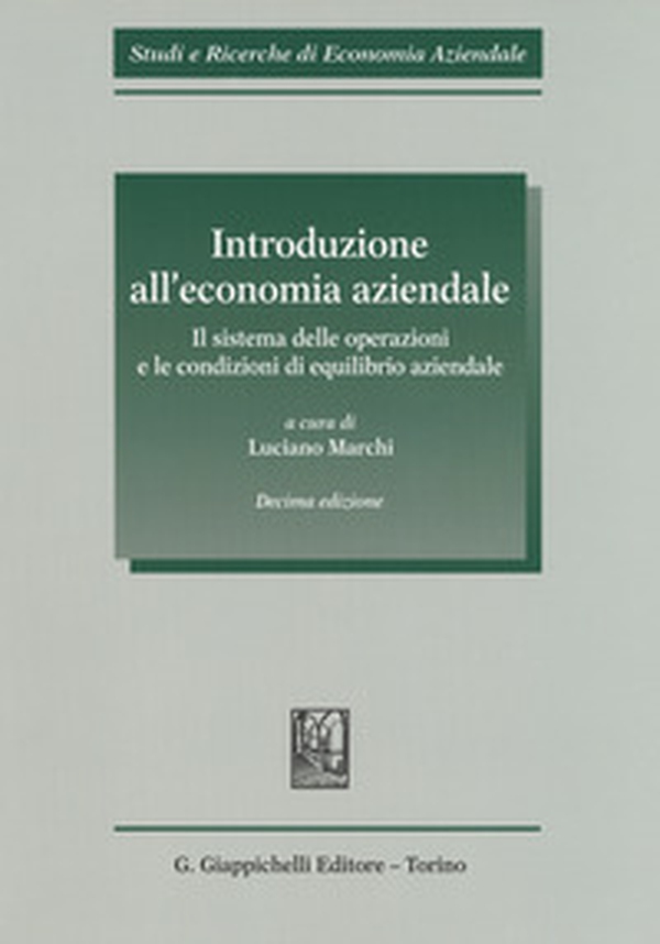 Introduzione all'economia aziendale. Il sistema delle operazioni e le condizioni di equilibrio aziendale - Librerie.coop Introduzione all'economia aziendale. Il sistema delle operazioni e le condizioni di equilibrio aziendale - Librerie.coop