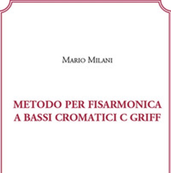 Metodo per fisarmonica a bassi cromatici C/GRIFF-Chromatic bass accordion method C/GRIFF - Librerie.coop Metodo per fisarmonica a bassi cromatici C/GRIFF-Chromatic bass accordion method C/GRIFF - Librerie.coop