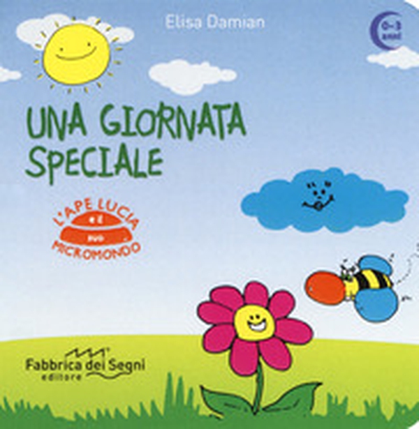 Una giornata speciale. L'ape Lucia e il suo micromondo - Librerie.coop Una giornata speciale. L'ape Lucia e il suo micromondo - Librerie.coop