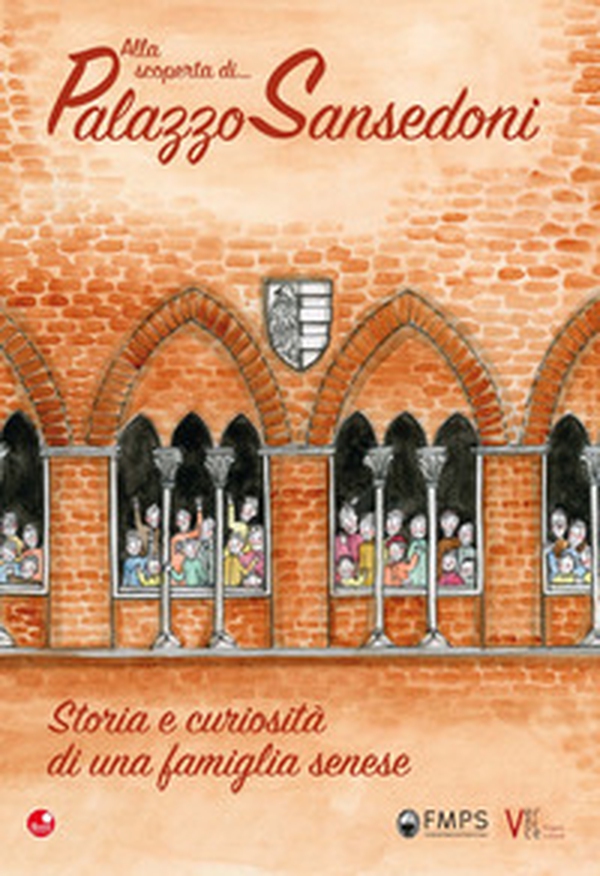 Alla scoperta di Palazzo Sansedoni. Storia e curiosità di una famiglia senese - Librerie.coop Alla scoperta di Palazzo Sansedoni. Storia e curiosità di una famiglia senese - Librerie.coop