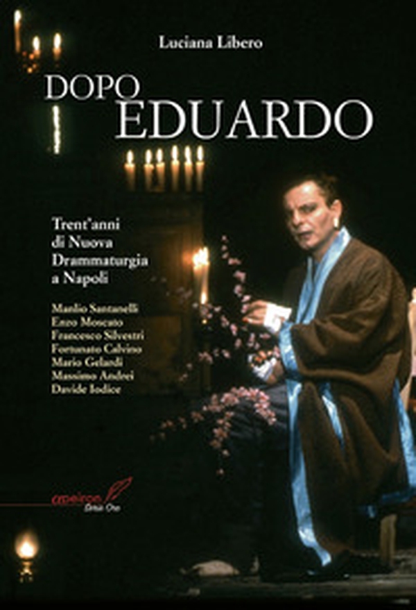 Dopo Eduardo. Trent'anni di nuova drammaturgia a Napoli - Librerie.coop Dopo Eduardo. Trent'anni di nuova drammaturgia a Napoli - Librerie.coop
