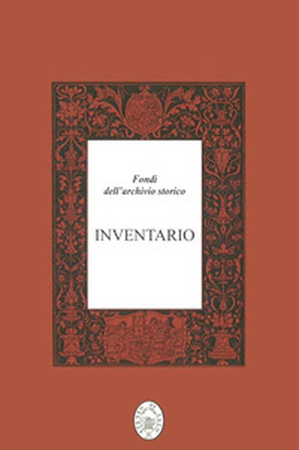 Fondi dell'archivio storico. Inventario - Librerie.coop Fondi dell'archivio storico. Inventario - Librerie.coop