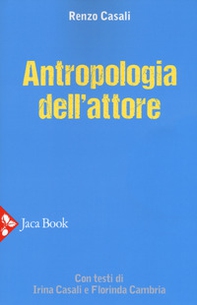 Antropologia dell'attore - Librerie.coop
