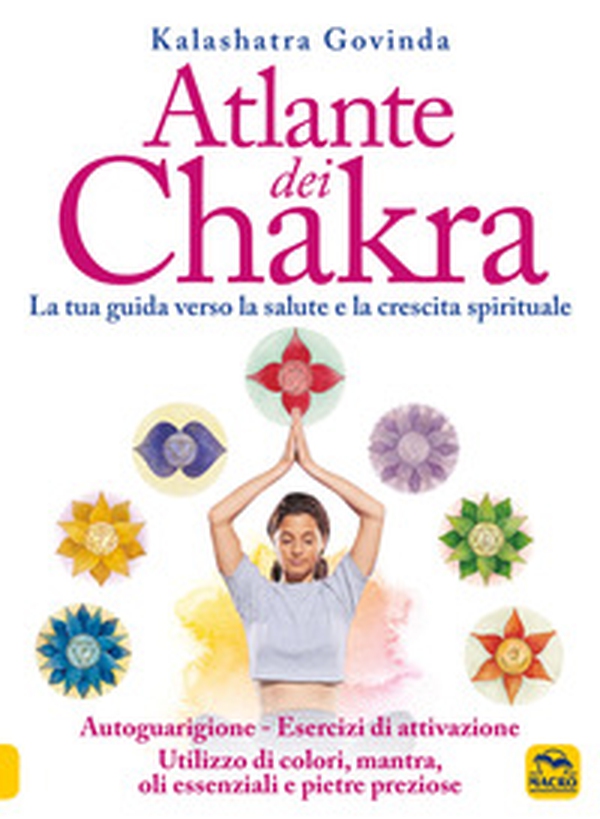 Atlante dei chakra. La tua guida verso la salute e la crescita spirituale - Librerie.coop Atlante dei chakra. La tua guida verso la salute e la crescita spirituale - Librerie.coop