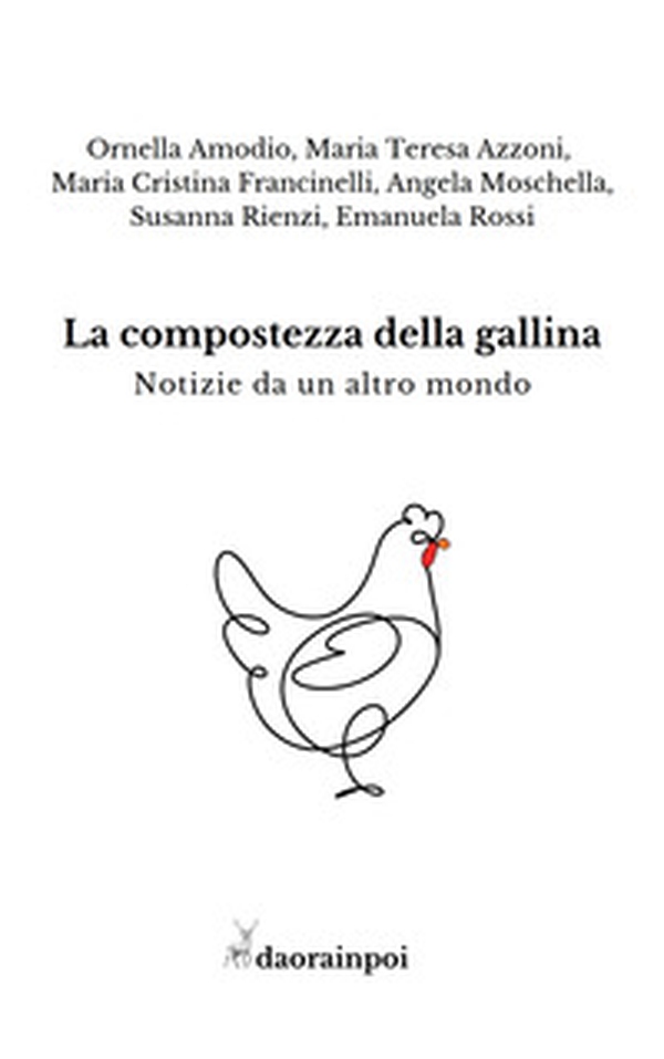 La compostezza della gallina - Librerie.coop La compostezza della gallina - Librerie.coop