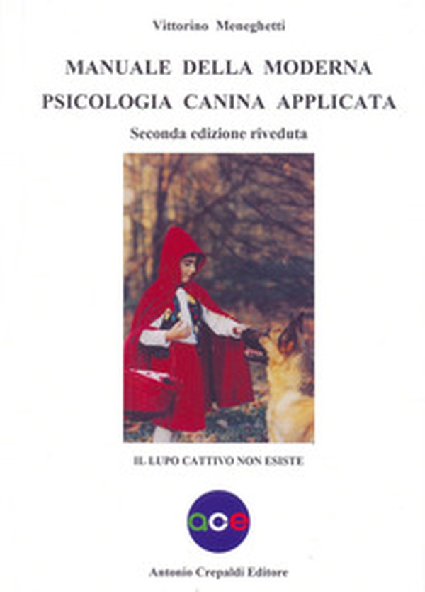Manuale della moderna psicologia canina applicata. Il lupo cattivo non esiste - Librerie.coop Manuale della moderna psicologia canina applicata. Il lupo cattivo non esiste - Librerie.coop