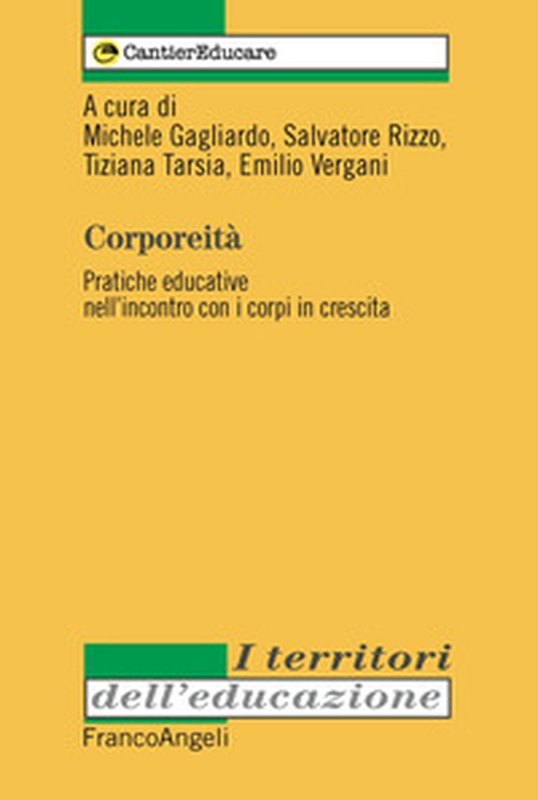 Corporeità. Pratiche educative nell'incontro con i corpi in crescita - Librerie.coop Corporeità. Pratiche educative nell'incontro con i corpi in crescita - Librerie.coop