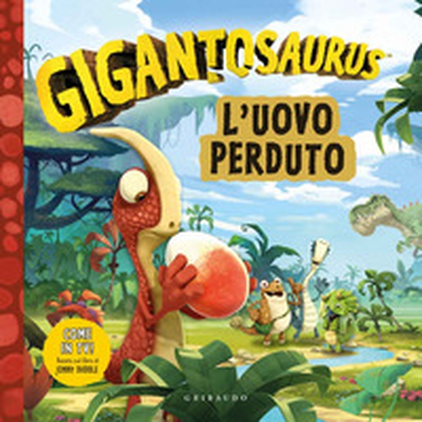 Uovo perduto. Gigantosaurus - Librerie.coop Uovo perduto. Gigantosaurus - Librerie.coop