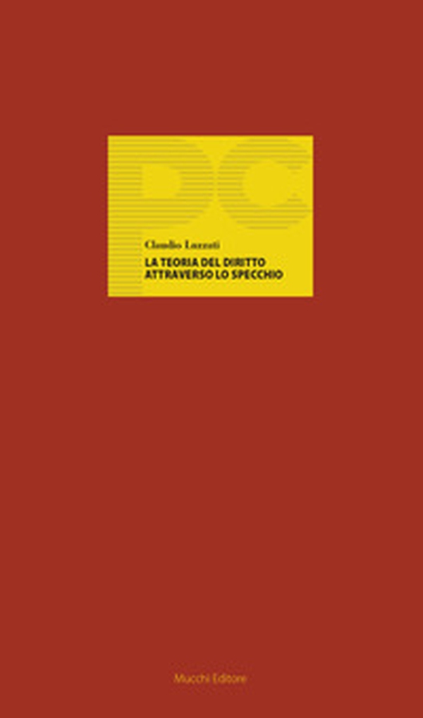 La teoria del diritto attraverso lo specchio - Librerie.coop La teoria del diritto attraverso lo specchio - Librerie.coop
