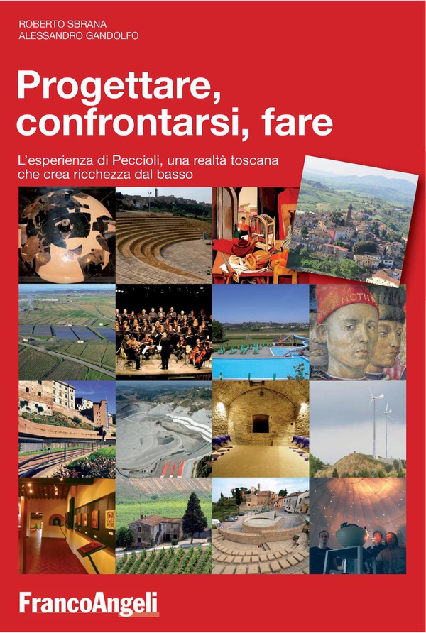Progettare, confrontarsi, fare. L'esperienza di Peccioli, una realtà toscana che crea ricchezza dal basso - Librerie.coop Progettare, confrontarsi, fare. L'esperienza di Peccioli, una realtà toscana che crea ricchezza dal basso - Librerie.coop