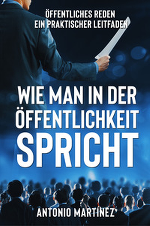 Wie man in der Öffentlichkeit spricht. Öffentliches Reden, ein praktischer Leitfaden - Librerie.coop Wie man in der Öffentlichkeit spricht. Öffentliches Reden, ein praktischer Leitfaden - Librerie.coop