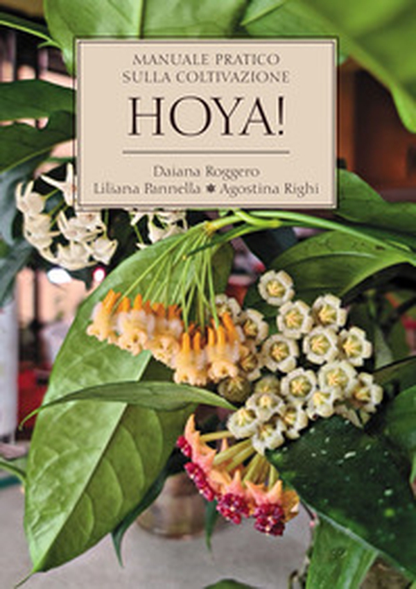 Hoya! Manuale pratico sulla coltivazione - Librerie.coop Hoya! Manuale pratico sulla coltivazione - Librerie.coop