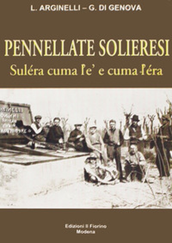Pennelate solieresi. Suléra cuma l'è e cuma l'era - Librerie.coop Pennelate solieresi. Suléra cuma l'è e cuma l'era - Librerie.coop