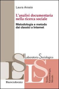 L'analisi documentaria nella ricerca sociale. Metodologia e metodo dai classici a internet - Librerie.coop