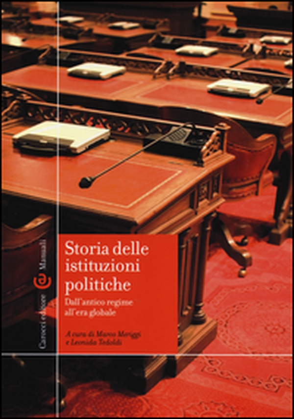 Storia delle istituzioni politiche. Dall'antico regime all'era globale - Librerie.coop Storia delle istituzioni politiche. Dall'antico regime all'era globale - Librerie.coop