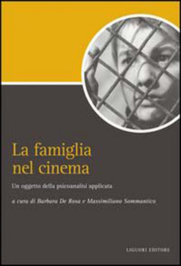 La famiglia nel cinema. Un oggetto della psicoanalisi applicata - Librerie.coop La famiglia nel cinema. Un oggetto della psicoanalisi applicata - Librerie.coop