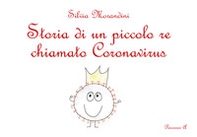 Storia di un piccolo re chiamato Coronavirus - Librerie.coop