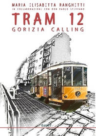 Tram 12. Gorizia calling - Librerie.coop