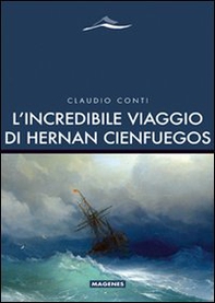 L'incredibile viaggio di Hernan Cienfuegos - Librerie.coop