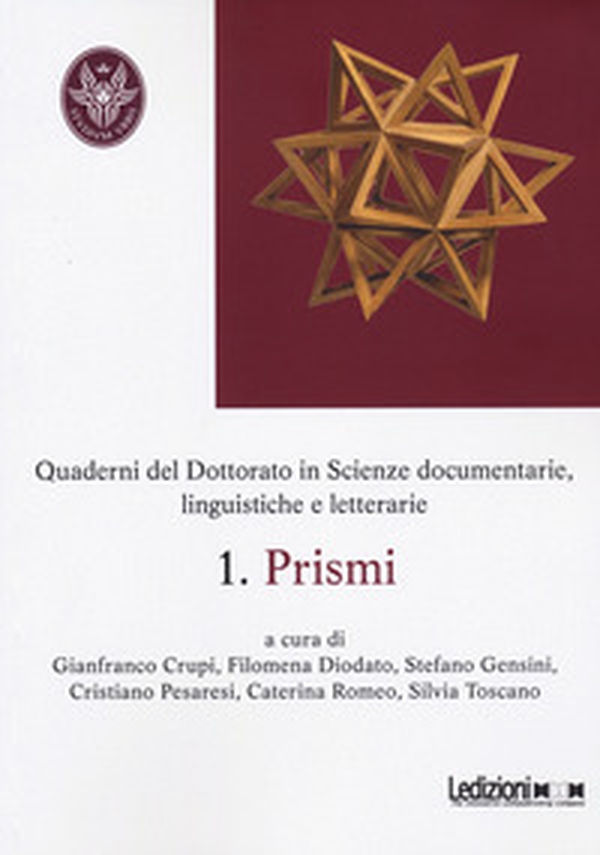 Prismi. Quaderni del dottorato in scienze documentarie, linguistiche e letterarie - Vol. 1 - Librerie.coop Prismi. Quaderni del dottorato in scienze documentarie, linguistiche e letterarie - Vol. 1 - Librerie.coop