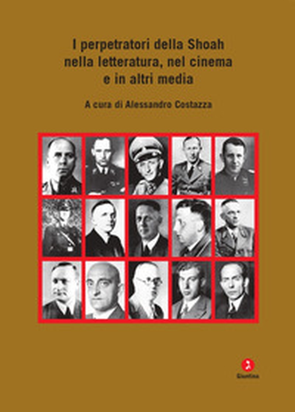 I perpetratori della Shoah nella letteratura, nel cinema e in altri media - Librerie.coop I perpetratori della Shoah nella letteratura, nel cinema e in altri media - Librerie.coop