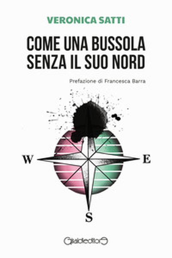 Come una bussola senza il suo Nord - Librerie.coop Come una bussola senza il suo Nord - Librerie.coop