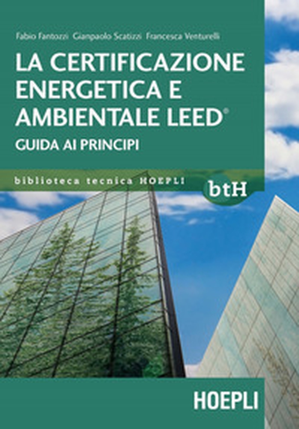 La certificazione energetica e ambientale Leed. Guida ai principi - Librerie.coop La certificazione energetica e ambientale Leed. Guida ai principi - Librerie.coop
