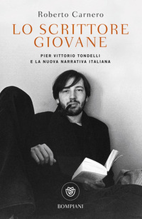 Lo scrittore giovane. Pier Vittorio Tondelli e la nuova narrativa italiana - Librerie.coop Lo scrittore giovane. Pier Vittorio Tondelli e la nuova narrativa italiana - Librerie.coop