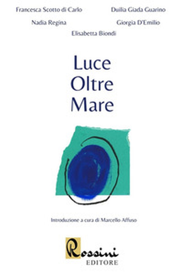 Luce oltre mare - Librerie.coop Luce oltre mare - Librerie.coop