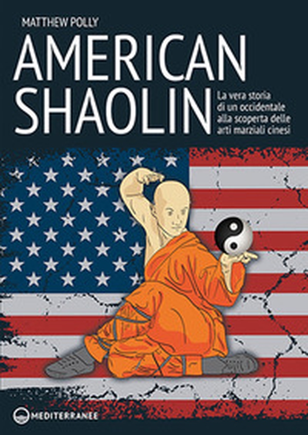 American Shaolin. La vera storia di un occidentale alla scoperta delle arti marziali cinesi - Librerie.coop American Shaolin. La vera storia di un occidentale alla scoperta delle arti marziali cinesi - Librerie.coop