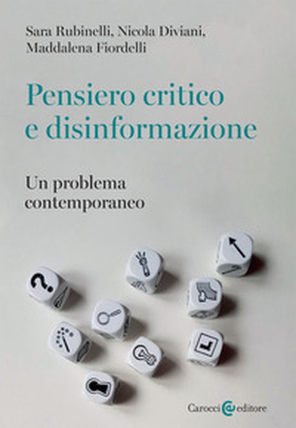 Pensiero critico e disinformazione. Un problema contemporaneo - Librerie.coop Pensiero critico e disinformazione. Un problema contemporaneo - Librerie.coop