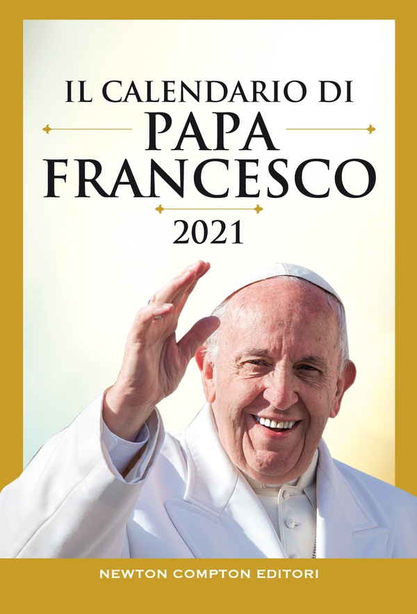 Il calendario di papa Francesco 2021 - Librerie.coop Il calendario di papa Francesco 2021 - Librerie.coop