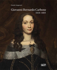 Giovanni Bernardo Carbone 1616-1683 - Librerie.coop