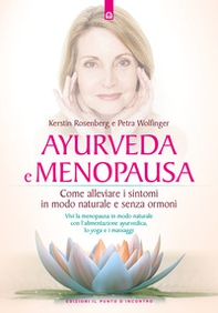 Ayurveda e menopausa. Come alleviare i sintomi in modo naturale e senza ormoni - Librerie.coop