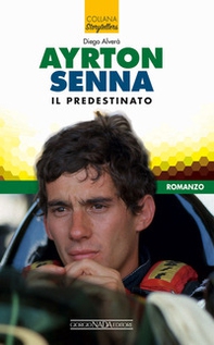 Ayrton Senna il predestinato - Librerie.coop