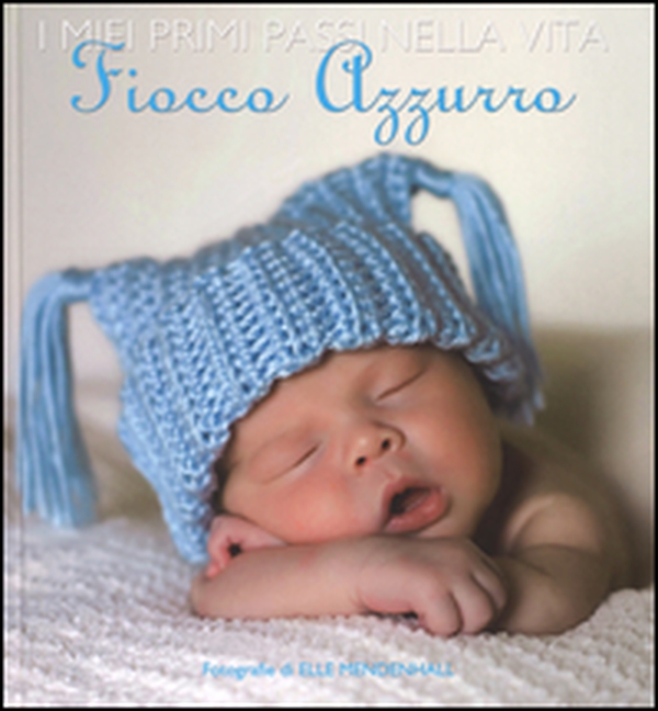 I miei primi passi nella vita. Fiocco azzurro - Librerie.coop I miei primi passi nella vita. Fiocco azzurro - Librerie.coop