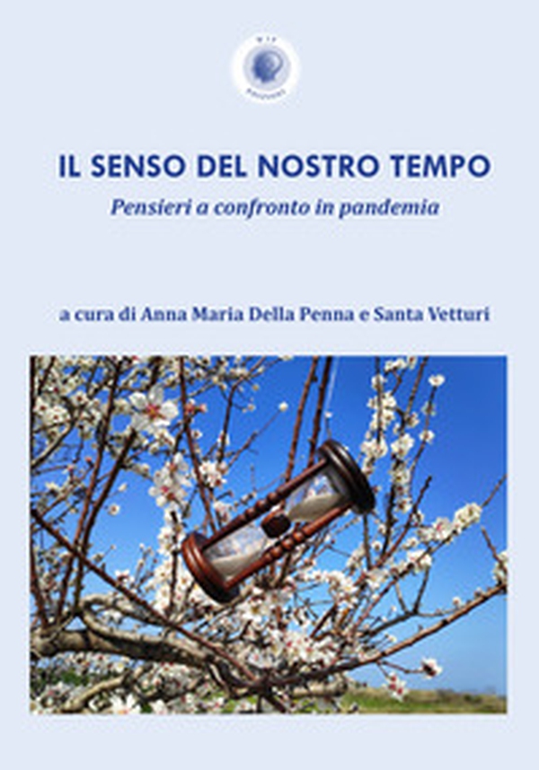 Il senso del nostro tempo. Pensieri a confronto in pandemia - Librerie.coop Il senso del nostro tempo. Pensieri a confronto in pandemia - Librerie.coop