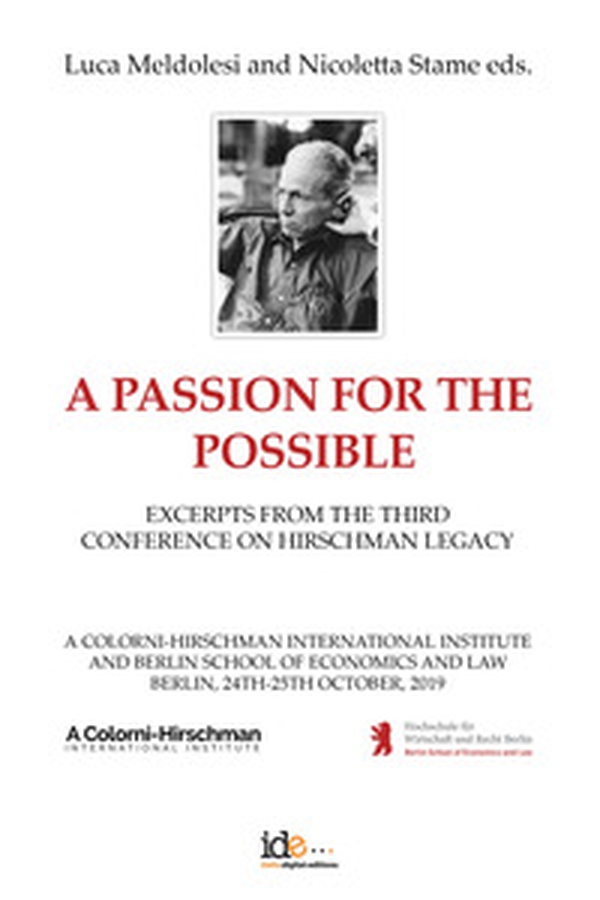 A passion for the possible. Excerpts from the third Conference on Hirschman legacy - Librerie.coop A passion for the possible. Excerpts from the third Conference on Hirschman legacy - Librerie.coop