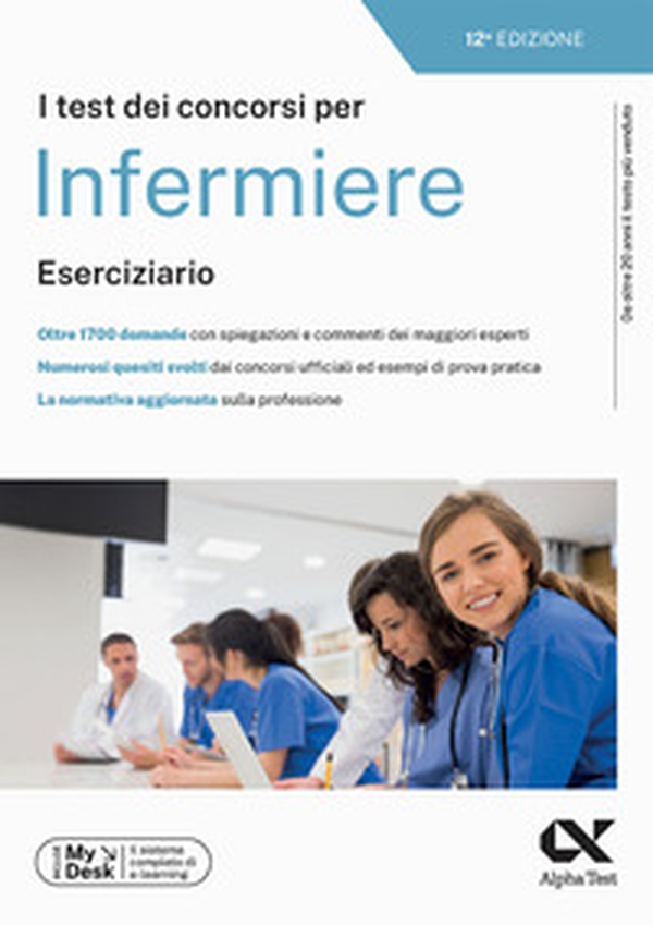 I test dei concorsi per infermiere. Eserciziario. Ediz. MyDesk - Librerie.coop I test dei concorsi per infermiere. Eserciziario. Ediz. MyDesk - Librerie.coop