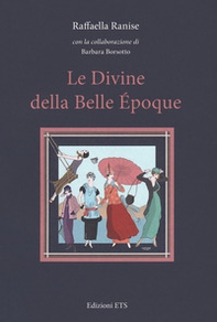 Le divine della Belle Époque - Librerie.coop