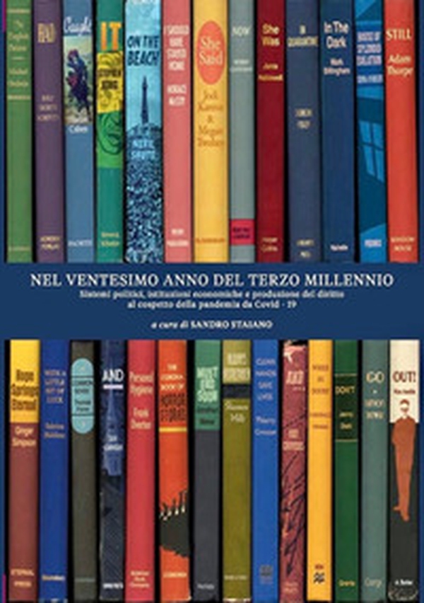 Nel ventesimo anno del terzo millennio. Sistemi politici, istituzioni economiche e produzione del diritto al cospetto della pandemia da Covid - 19 - Librerie.coop Nel ventesimo anno del terzo millennio. Sistemi politici, istituzioni economiche e produzione del diritto al cospetto della pandemia da Covid - 19 - Librerie.coop