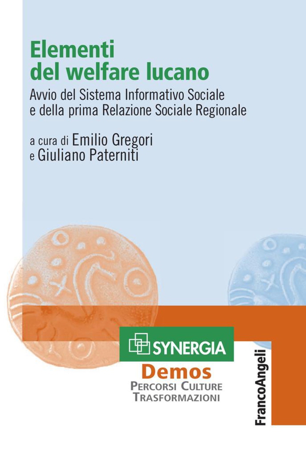 Elementi del welfare lucano. Avvio del Sistema Informativo Sociale e della prima Relazione Sociale Regionale - Librerie.coop Elementi del welfare lucano. Avvio del Sistema Informativo Sociale e della prima Relazione Sociale Regionale - Librerie.coop