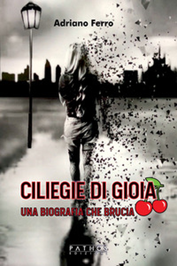Ciliege di gioia. Una biografia che brucia - Librerie.coop Ciliege di gioia. Una biografia che brucia - Librerie.coop