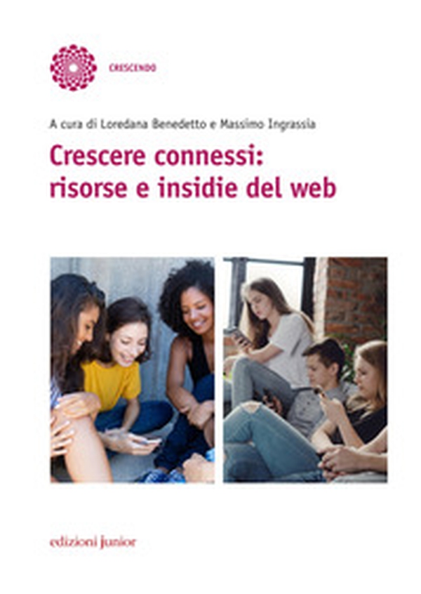 Crescere connessi: risorse e insidie del web - Librerie.coop Crescere connessi: risorse e insidie del web - Librerie.coop