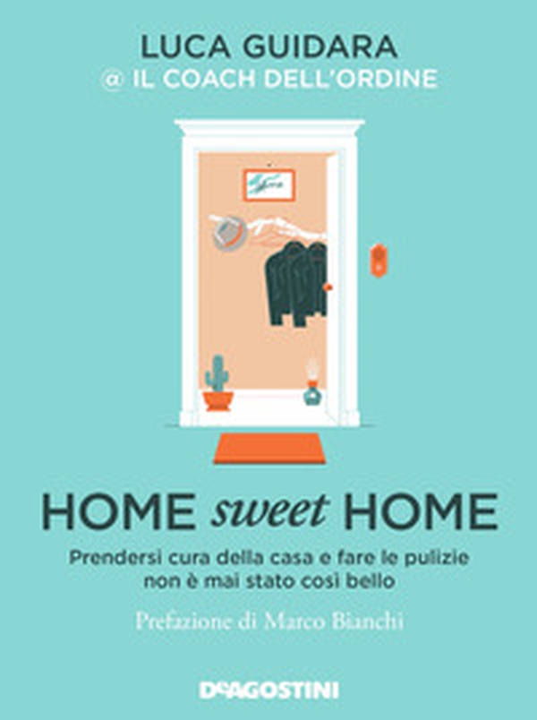Home sweet home. Prendersi cura della casa e fare le pulizie non è mai stato così bello - Librerie.coop Home sweet home. Prendersi cura della casa e fare le pulizie non è mai stato così bello - Librerie.coop