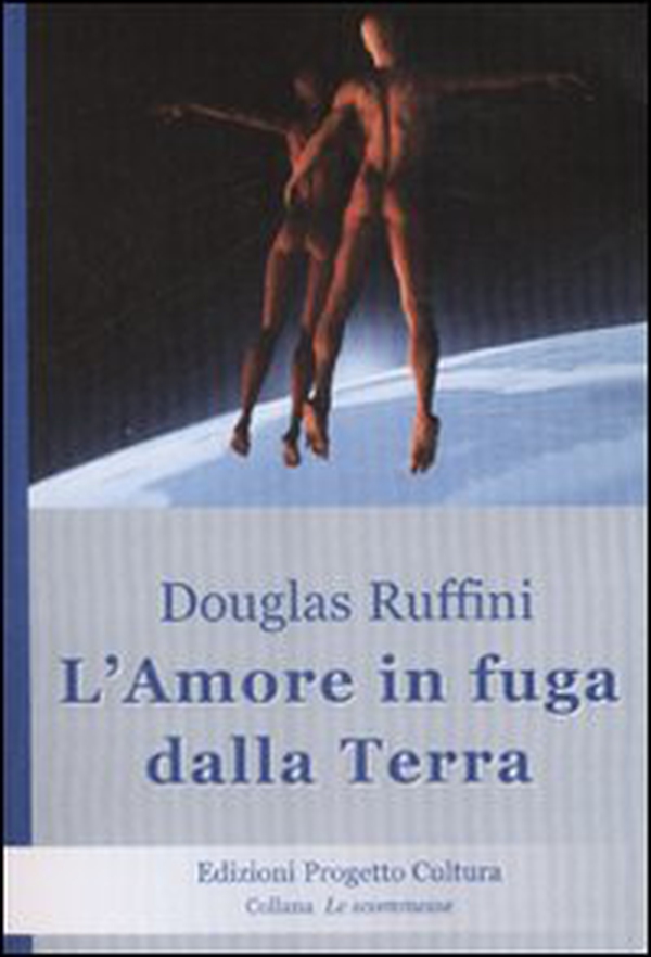 L'amore in fuga dalla Terra - Librerie.coop L'amore in fuga dalla Terra - Librerie.coop