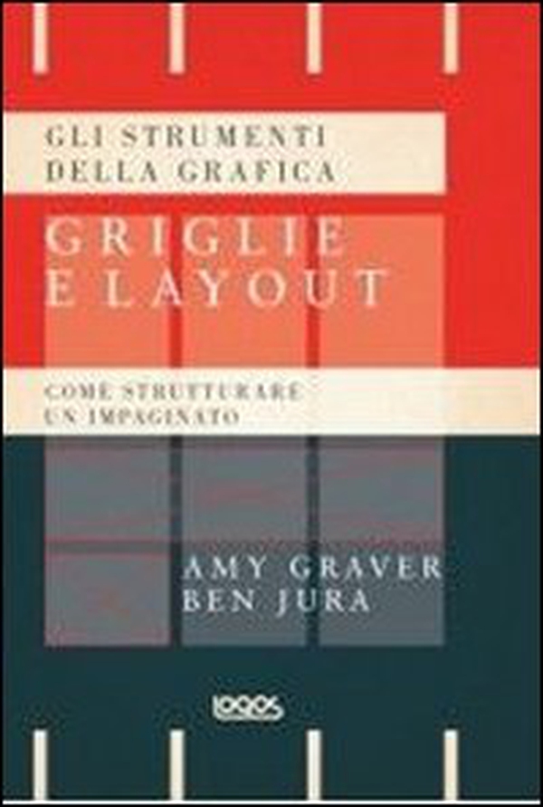 Gli strumenti della grafica: griglie e layout. Come strutturare un impaginato - Librerie.coop Gli strumenti della grafica: griglie e layout. Come strutturare un impaginato - Librerie.coop