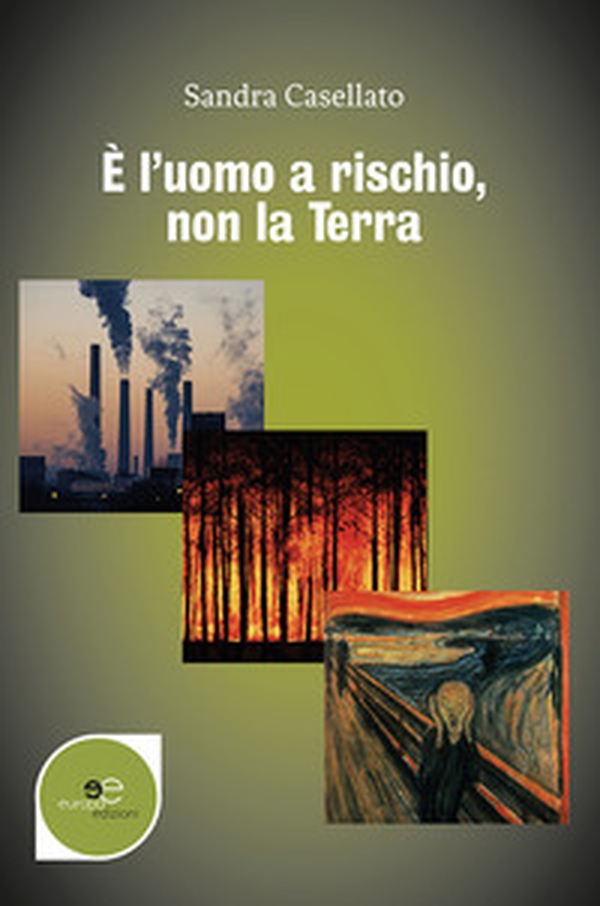 È l'uomo a rischio, non la terra - Librerie.coop È l'uomo a rischio, non la terra - Librerie.coop